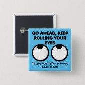 Behalt Rolling Your Eyes Funny Button Abzeichen Bu (Vorne & Hinten)