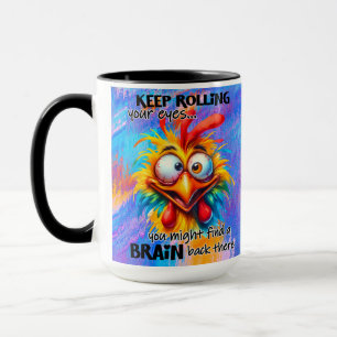 "Behalt "Rolling Your Eyes" Funny Chicken Tasse