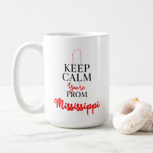 Behalt Ruhe, du bist aus Mississippi Kaffeetasse