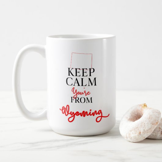 Behalt Ruhe Du bist aus Wyoming Kaffeetasse (Mit Donut)
