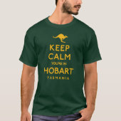 Behalt Ruhe Du bist in Hobart Tasmania T-Shirt (Vorderseite)