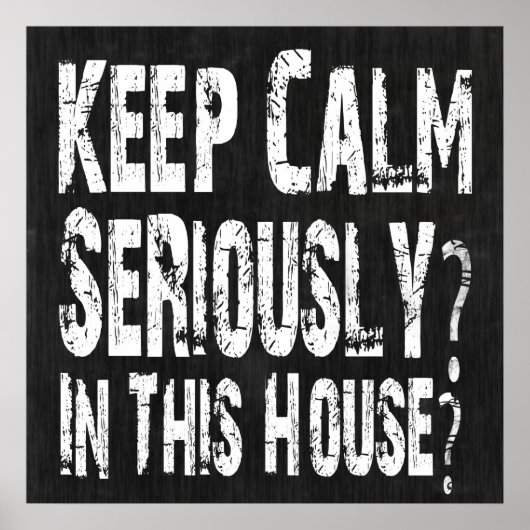 Behalt Ruhe, Ernsthaft? Poster (Vorne)
