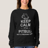 Behalt Ruhe Es ist ein Pitbull Sweatshirt (Vorderseite)