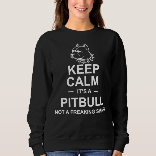 Behalt Ruhe Es ist ein Pitbull Sweatshirt (Vorderseite)
