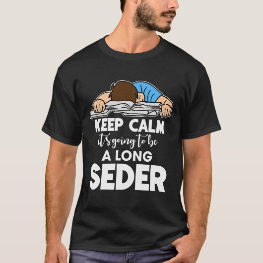 Behalt Ruhe, es wird ein langer Seder Pessach sein T-Shirt (Vorderseite)