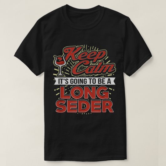 Behalt Ruhe Es wird ein langer Seder Spaß Matzah w T-Shirt (Design vorne)