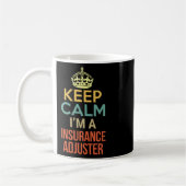 Behalt Ruhe ich bin ein Versicherungsadjuster Kaffeetasse (Links)