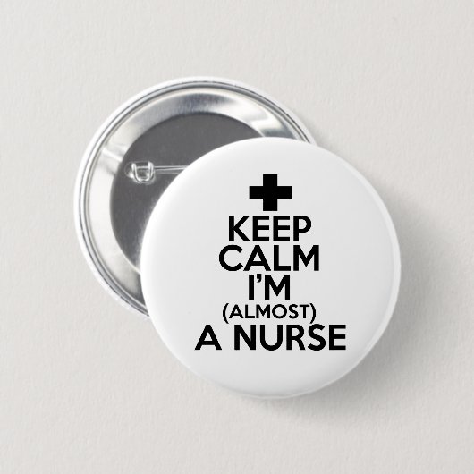 Behalt Ruhe, ich bin fast eine Krankenschwester Button (Vorne & Hinten)