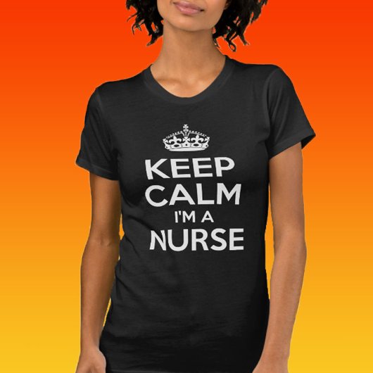 Behalt Ruhe, ich bin Krankenschwester T-Shirt