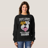 Behalt Ruhe sein Pitbull nicht ein Freakin Hai 169 Sweatshirt (Vorne ganz)