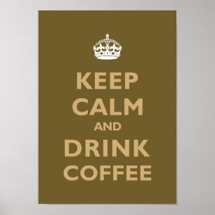 Behalt Ruhe & trinken Kaffee Poster