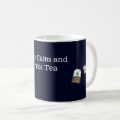 Behalt Ruhe, trinken Tee Kaffeetasse (VorderseiteRechts)