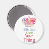 Behalt Ruhe tun, was Sie wollen Magnet (Vorderseite/Rückseite)