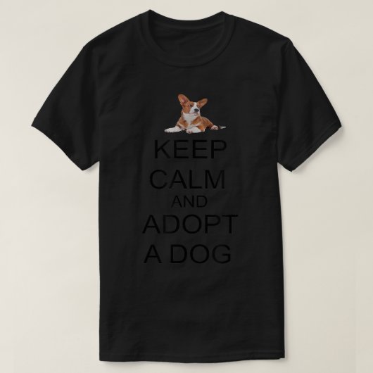 Behalt Ruhe und Adoptier eines Spaßes eines Hundes T-Shirt (Design vorne)