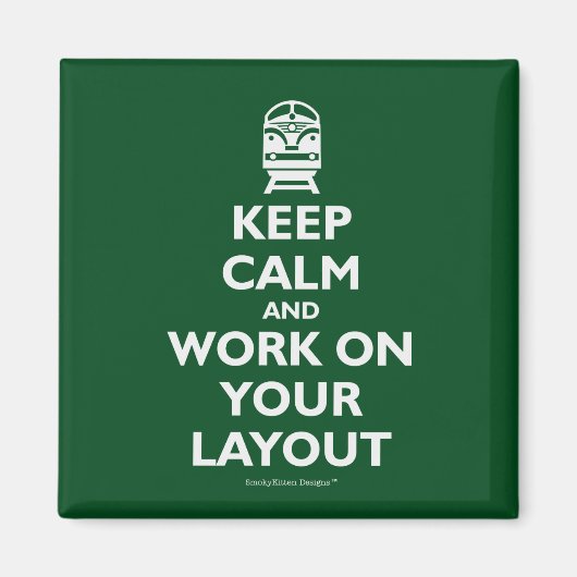 Behalt Ruhe und arbeite an deinem Layout - Züge Magnet (Vorne)