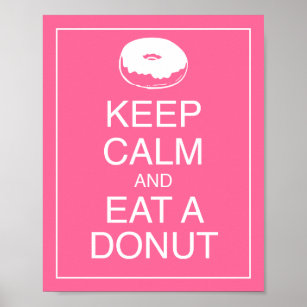 Behalt Ruhe und aß ein Donut Art Poster Print