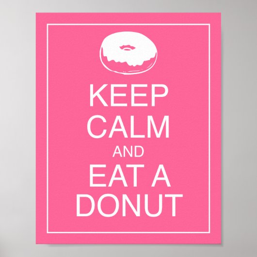 Behalt Ruhe und aß ein Donut Art Poster Print (Vorne)