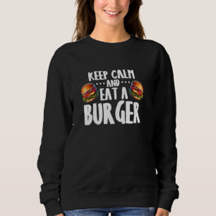 Behalt Ruhe und aß einen Burger-Food-Enthusiasten Sweatshirt