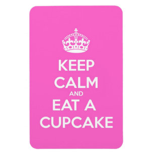 Behalt Ruhe und aß einen Cupcake Magnet