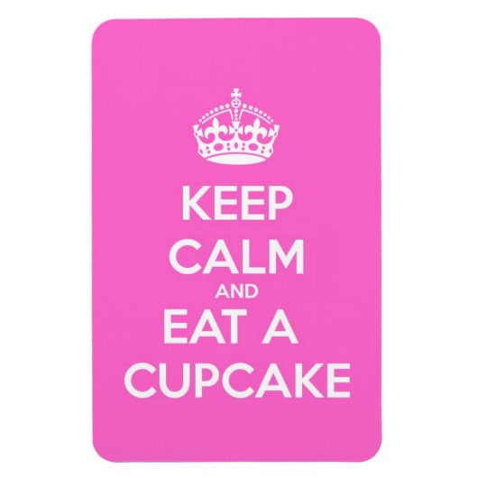 Behalt Ruhe und aß einen Cupcake Magnet (Vertikal)