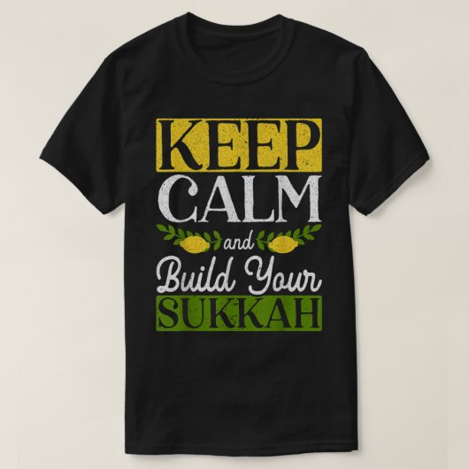 Behalt Ruhe und baue deine Sukkah Sukkot Day Lulav T-Shirt (Design vorne)