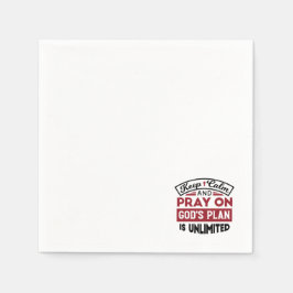 Behalt Ruhe und bete Gottes Plan ist unbegrenzt Zi Serviette