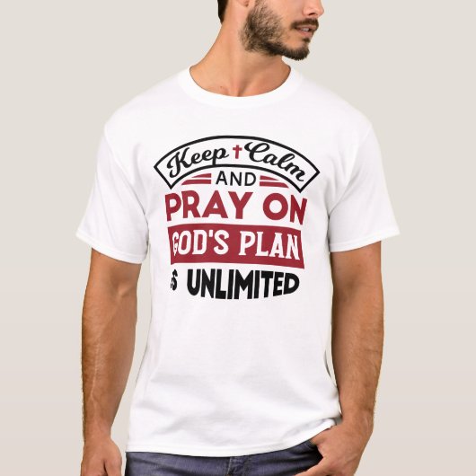 Behalt Ruhe und bete Gottes Plan ist unbegrenzt Zi T-Shirt (Vorderseite)