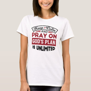 Behalt Ruhe und bete Gottes Plan ist unbegrenzt Zi T-Shirt