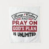 Behalt Ruhe und bete Gottes Plan ist unbegrenzt Zi Wandteppich (Vorderseite)