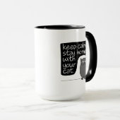 Behalt Ruhe und Bleibe Zuhause mit deiner Katze Tasse (VorderseiteRechts)