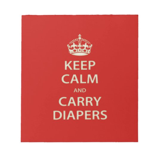 Behalt Ruhe und Carry Diapers Notizblock (Vorderseite)