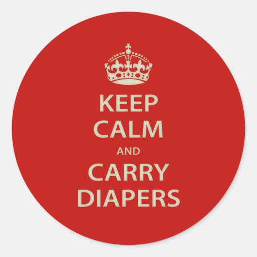 Behalt Ruhe und Carry Diapers Runder Aufkleber (Vorderseite)