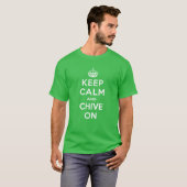 Behalt Ruhe und Chive On T-Shirt (Vorne ganz)