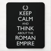 Behalt Ruhe und denke an das Römische Reich Mousepad (Vorne)