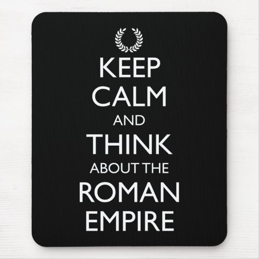 Behalt Ruhe und denke an das Römische Reich Mousepad (Vorne)