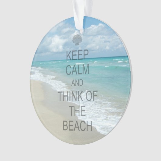Behalt Ruhe und denke an den Strand Ornament (Vorderseite)