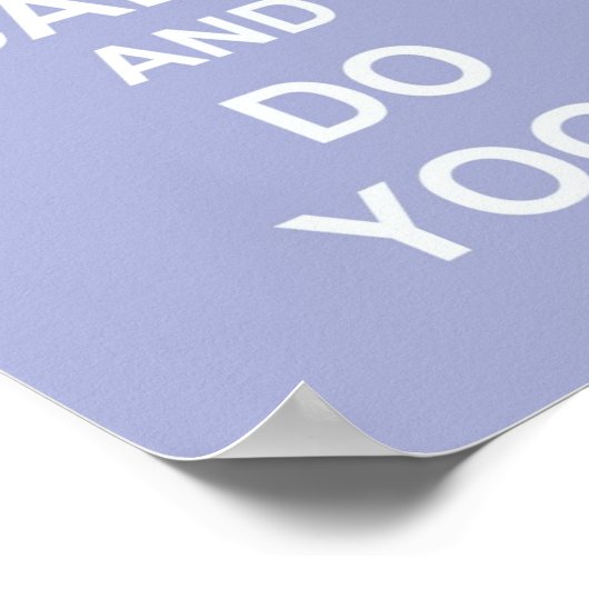 Behalt Ruhe und Do Yoga Poster (Ecke)