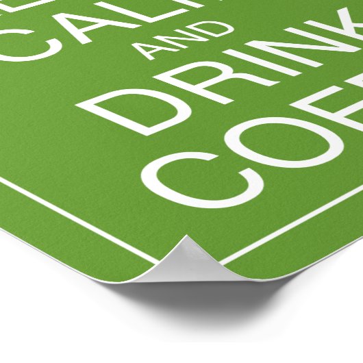 Behalt Ruhe und Drink Coffee Art Poster Print (Ecke)