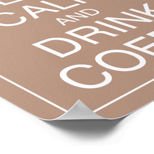Behalt Ruhe und Drink Coffee Art Poster Print (Ecke)