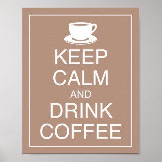 Behalt Ruhe und Drink Coffee Art Poster Print