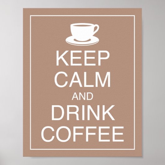 Behalt Ruhe und Drink Coffee Art Poster Print (Vorne)