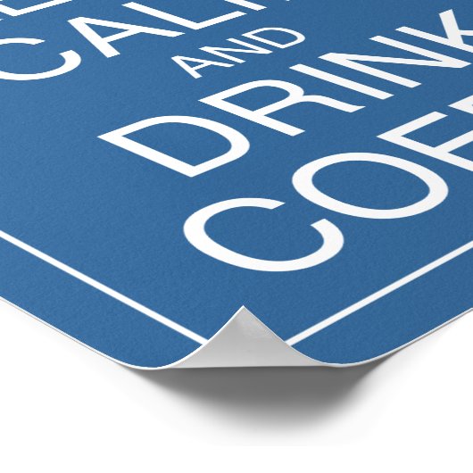 Behalt Ruhe und Drink Coffee Art Poster Print (Ecke)
