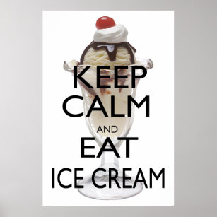 Behalt Ruhe und Eis Creme Poster