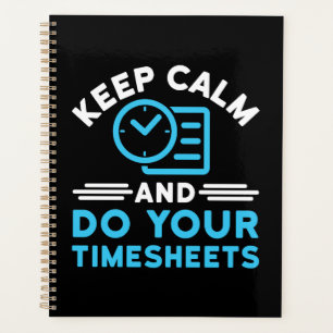 Behalt Ruhe und erledige Deine Timesheets Funny Pa Planer
