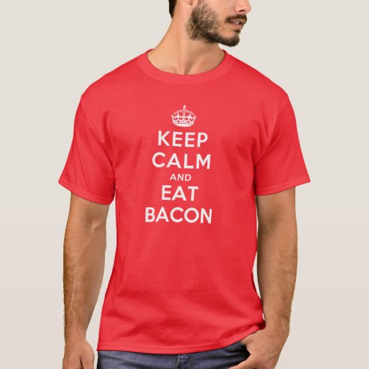 Behalt Ruhe und esse Bacon T-Shirt (Vorderseite)