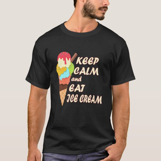 Behalt Ruhe und esse Eis Creme Ice Creme Day T-Shirt (Vorderseite)