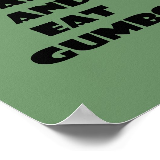 Behalt Ruhe und esse Gumbo Poster (Ecke)