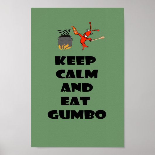 Behalt Ruhe und esse Gumbo Poster (Vorne)