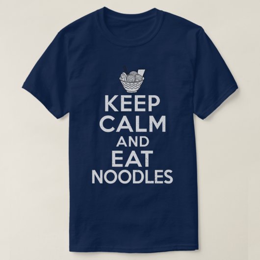 Behalt Ruhe und esse Noodles Ramen Lover 764 T-Shirt (Design vorne)