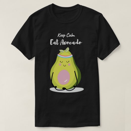 Behalt Ruhe und essen avocado lustiges Geschenk fü T-Shirt (Design vorne)